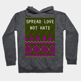 Spread Love Not Hate Christmas Ugly Sweater Pattern with a quote Hoodie